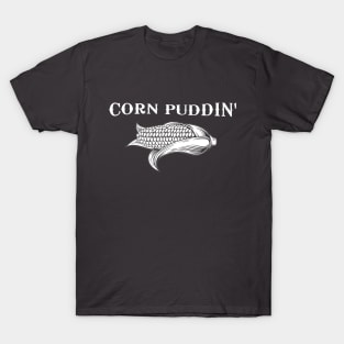 Schmigadoon Corn Pudding T-Shirt